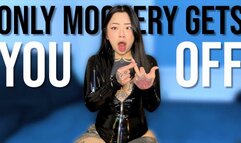 Only Mockery Gets You Off