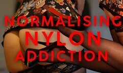 NORMALISING NYLON ADDICTION
