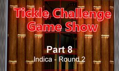 Tickle Challenge Game Show - Part 8 - Indica - Round 2
