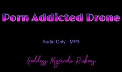 Porn Addicted Drone - Audio Only MP3
