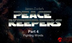 Peace Keepers - Part 4 - Fighting Words - Short