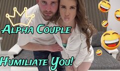 Alpha Couple Humiliate Loser