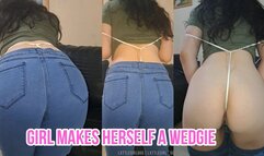 Girl makes herself a wedgie