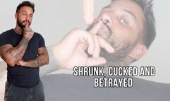 Shrunk, cucked and betrayed - Lalo Cortez