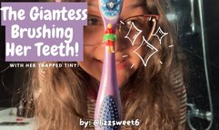 Giantess Brushing her Teeth: with her Trapped Tiny