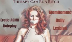 Therapy Can be A Bitch, Can't it?