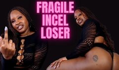 Fragile loser incel