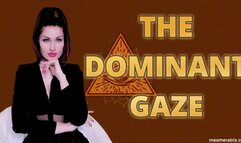 THE DOMINANT GAZE