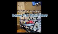 Goddess Gabbie21 Gamer Fan Didnt Show?