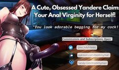 A Cute, Obsessed Yandere Claims Your Anal Virginity for Herself!