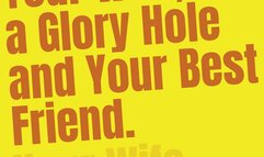 Your Wife a Gloryhole and Your Best Friend Erotic Audio Bi Encouragement and Humiliation