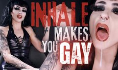 Inhale Makes You Gay