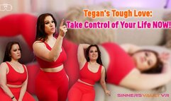 2D Tegan's Tough Love: Take Control of Your Life NOW!