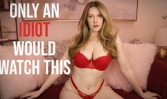 Only An Idiot Would Watch This