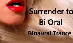 Surrender to Bi Oral- Binaural Trance