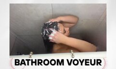 They spy on me while I'm in the bathroom, and you see EVERYTHING