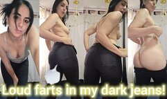 Loud farts in my dark jeans!
