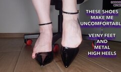 THESE SHOES MAKE ME UNCOMFORTABLE - VEINY FEET AND METAL HIGH HEELS (Video request)