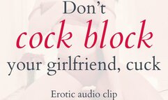 Don't Cock Block Your Girlfriend, Cuck
