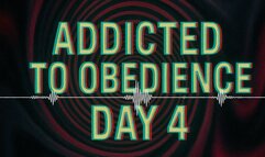 Addicted to Obedience - Day 4: Devotion