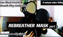 Rebreather Mask Part 2: Gas Mask Fetish & Breath Play Seduction (1080p)