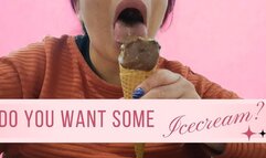 DO YOU WANT SOME ICECREAM?