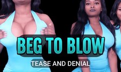 Beg to Blow