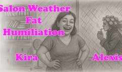 Salon Weather Fat Humiliation Alexis Kira[HD]