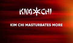 Kim Chi Masturbates MORE!