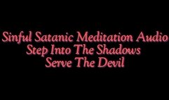 Step Into The Shadows - Serve The Devil : Sinful Satanic Meditation AUDIO