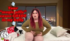 Your magic pills cause chaos in my belly wmv