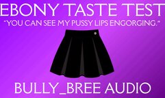 Ebony Taste Test Audio