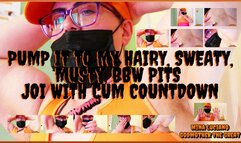 Pump It To My Hairy, Sweaty, Musty, BBW Pits JOI Cum Countdown 1920x1080 MP4
