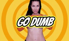 GO DUMB