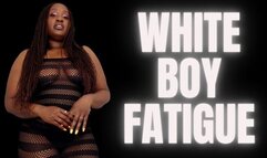 white boy Fatigue
