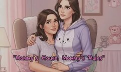 "Mommy’s House, Mommy’s Rules"