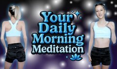 Your Daily Morning Meditation