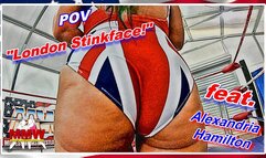 POV - London Stinkface!
