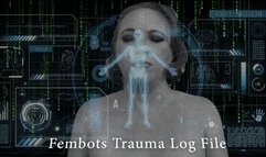 Fembot Eves Trauma Log File History 1
