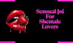 ** Sensual Joi For Shemale Lovers **