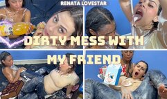 DIRTY MESS WITH MY FRIEND
