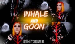 Inhale and Goon