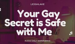 Your Gay Secret is Safe with Me - Audio Only Experience with LeighLake