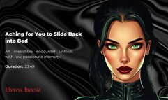 Aching for You to Slide Back into Bed