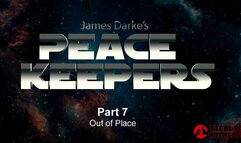 Peace Keepers - Part 7 - Out of Place