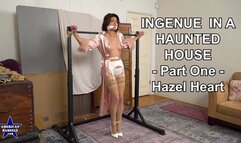 Ingenue In A Haunted House - Part One - Hazel Heart