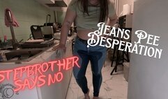Stepbrother Says No - Jeans Pee Desperation