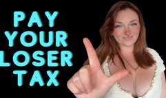 Pay Your Loser Tax - Goddess Worship Loser Symbol Beta Bitch Verbal Humiliation Degradation Homewrecking Homewrecker Homewreck