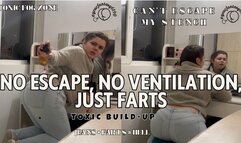 No Escape, No Ventilation, Just Farts