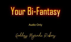 Your Bi Fantasy - Audio Only MP4